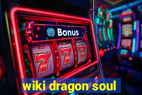 wiki dragon soul